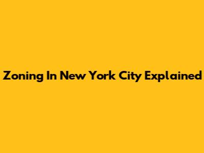 Zoning In New York City Explained
